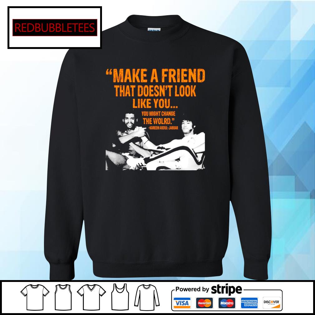 kareem abdul jabbar make a friend shirt