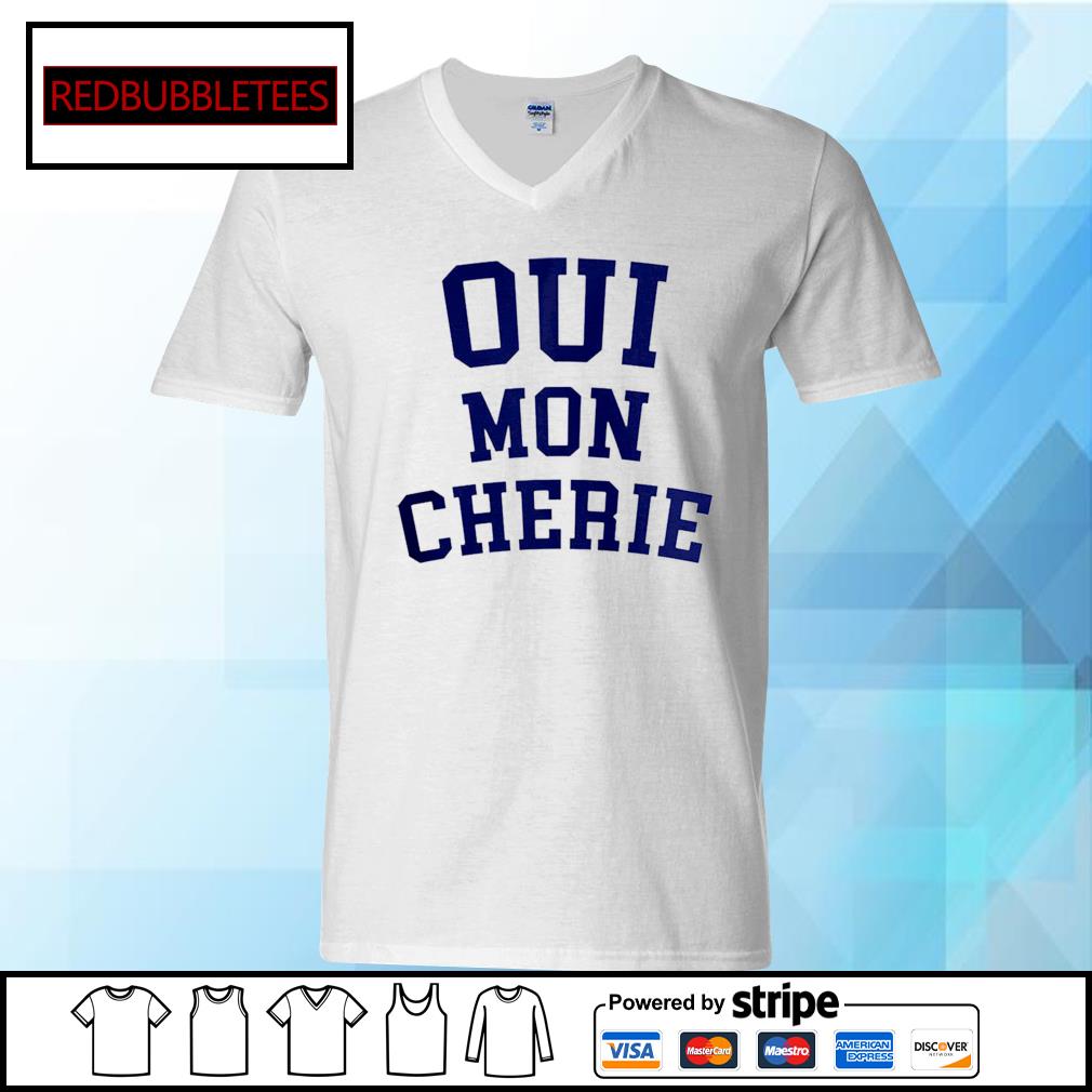 Oui mon Cherie shirt hoodie sweater long sleeve and tank top