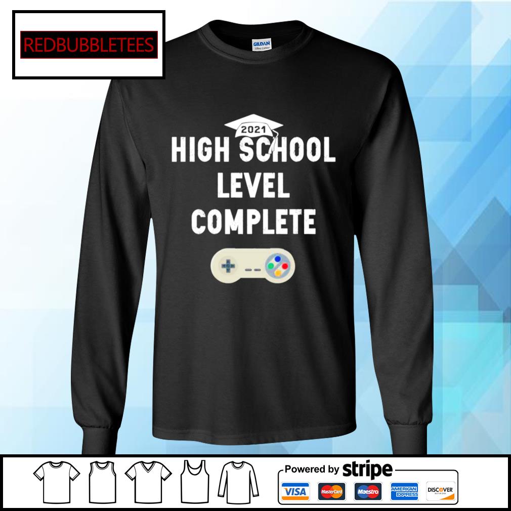 21 High School Level Complete Shirt Hoodie Sweater Long Sleeve And Tank Top