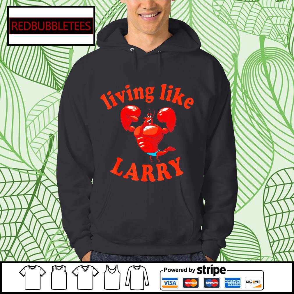 livin like larry shirt