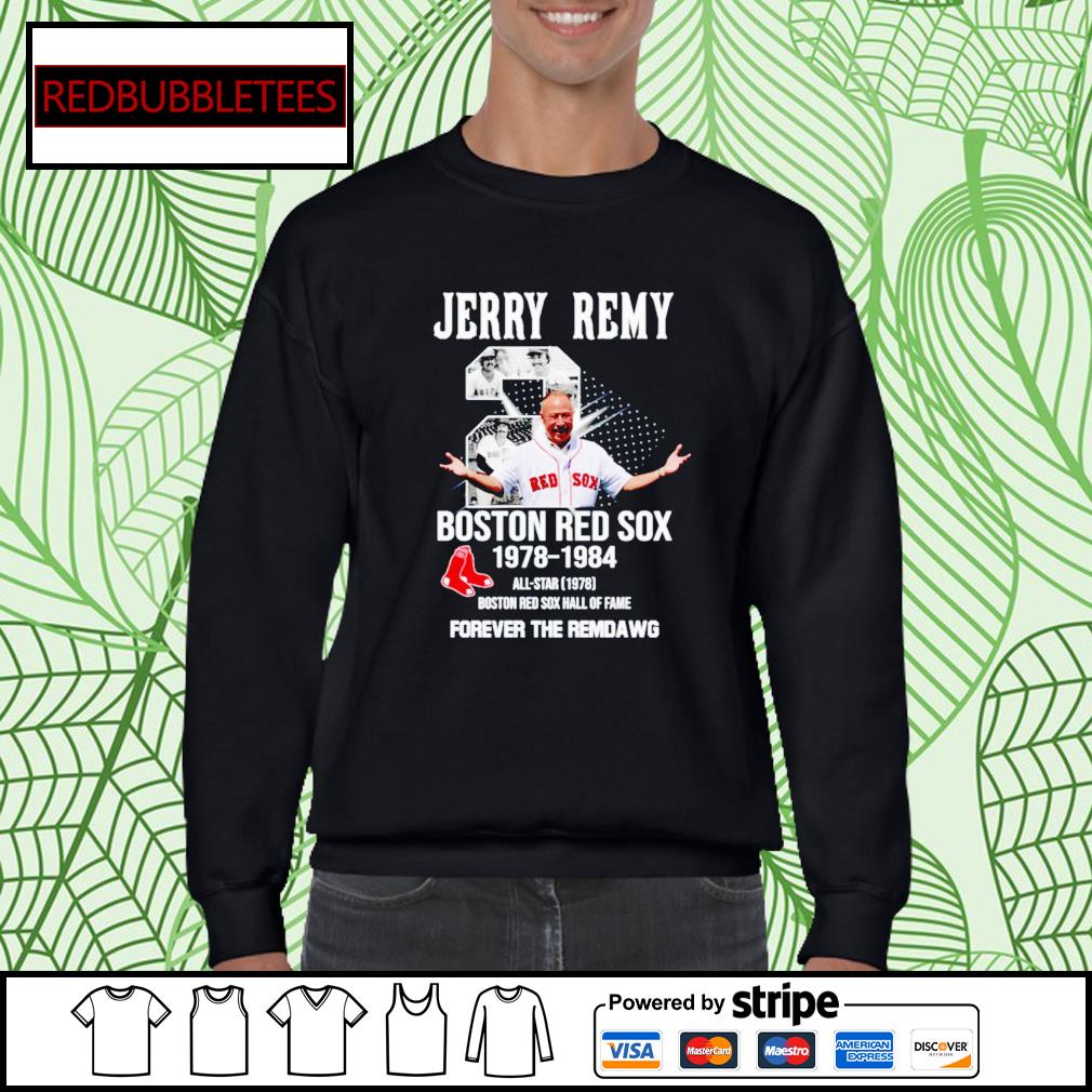 Jerry Remy Boston Red Sox 1978-1984 Forever The Remdawg shirt, hoodie,  sweater, long sleeve and tank top