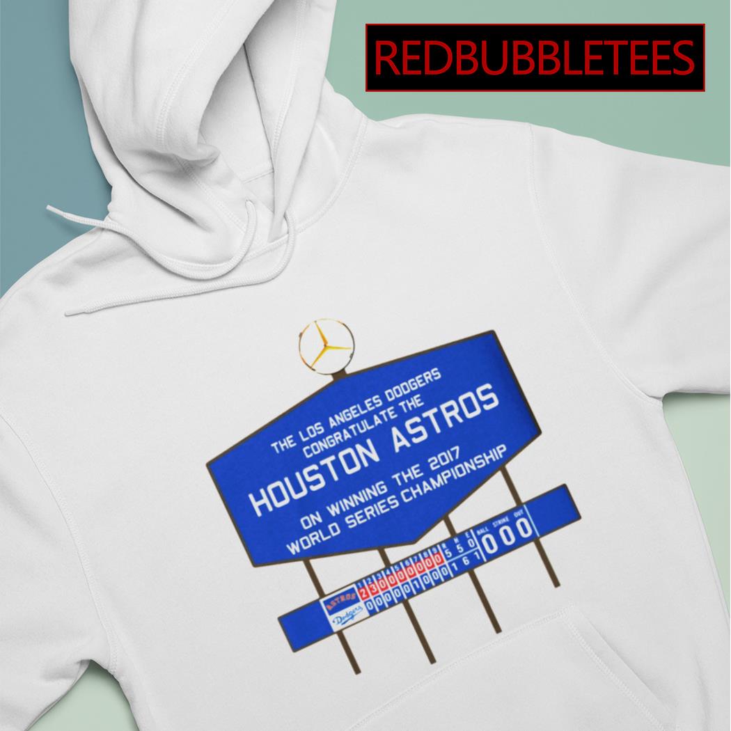 Los Angeles Dodgers Congratulate The Houston Astros On Winning The 2017  shirt, hoodie, sweater, long sleeve and tank top