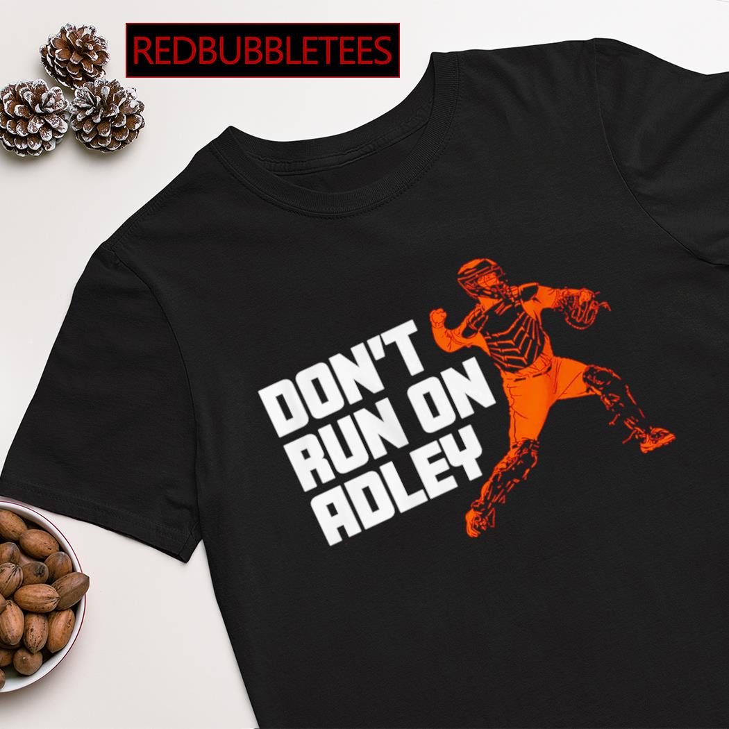 Adley Rutschman Don't Run On Adley Baltimore Orioles shirt, hoodie, sweater  and v-neck t-shirt