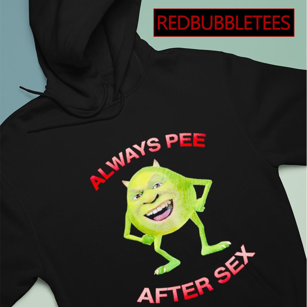 Mike Wazowski x Shrek always pee after sex shirt, hoodie, sweater, long  sleeve and tank top