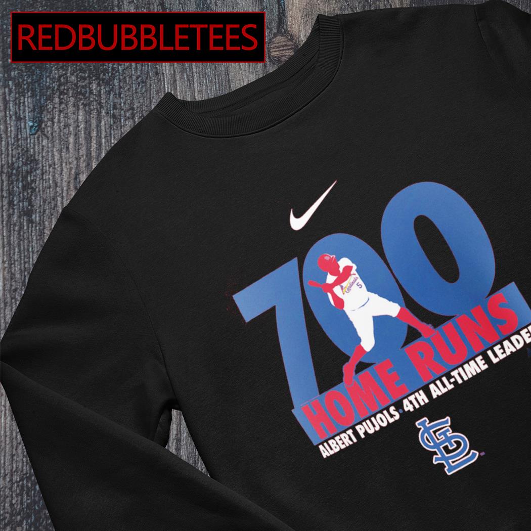 Albert Pujols 4th all-time leader St. Louis Cardinals Nike 700th home run  shirt, hoodie, sweater, long sleeve and tank top