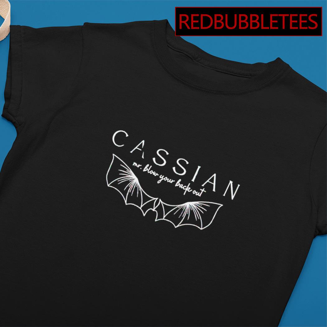 Cassian mr. blow your back out shirt, hoodie, sweater, long sleeve and tank  top