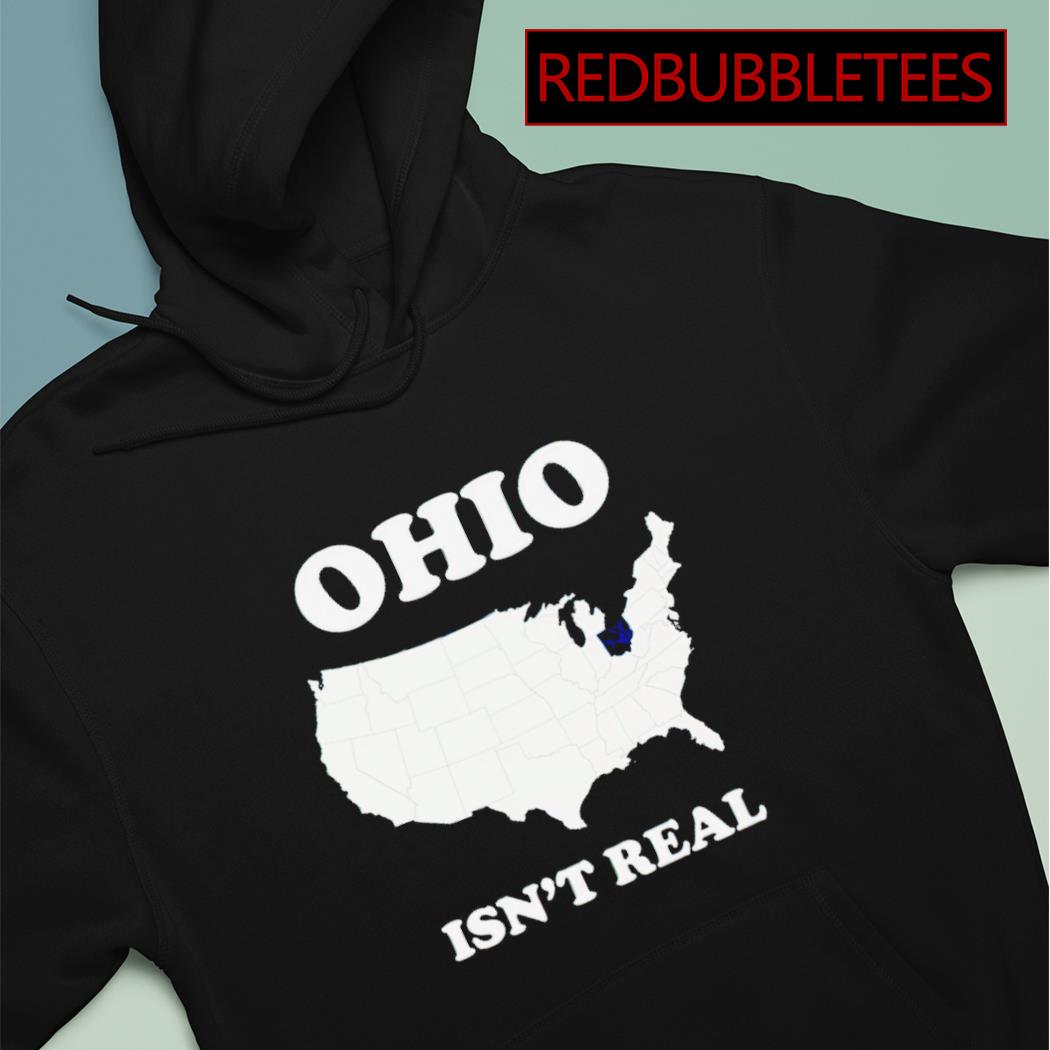 https://images.redbubbletees.com/2022/11/ohio-isnt-real-map-shirt-Hoodie.jpg