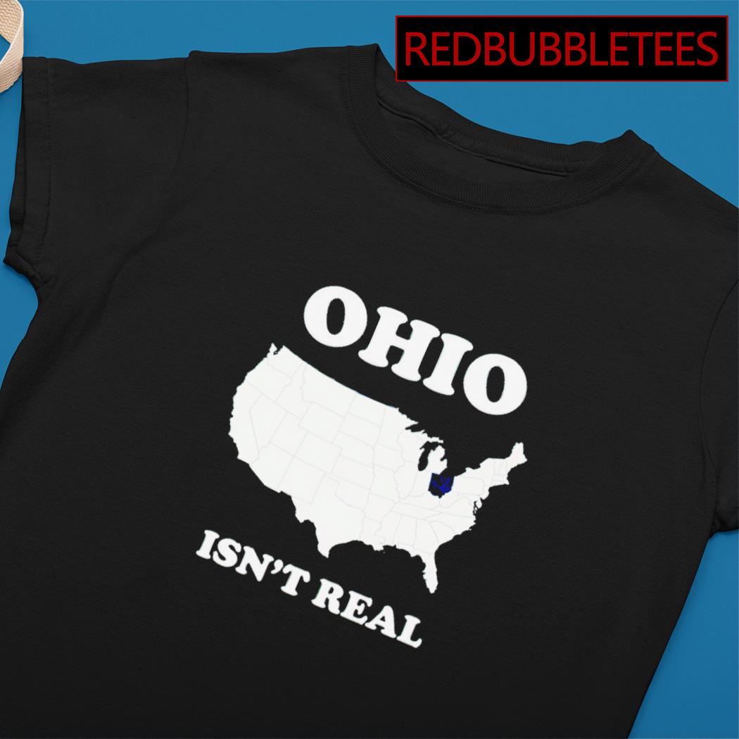 https://images.redbubbletees.com/2022/11/ohio-isnt-real-map-shirt-Ladies-tee.jpg