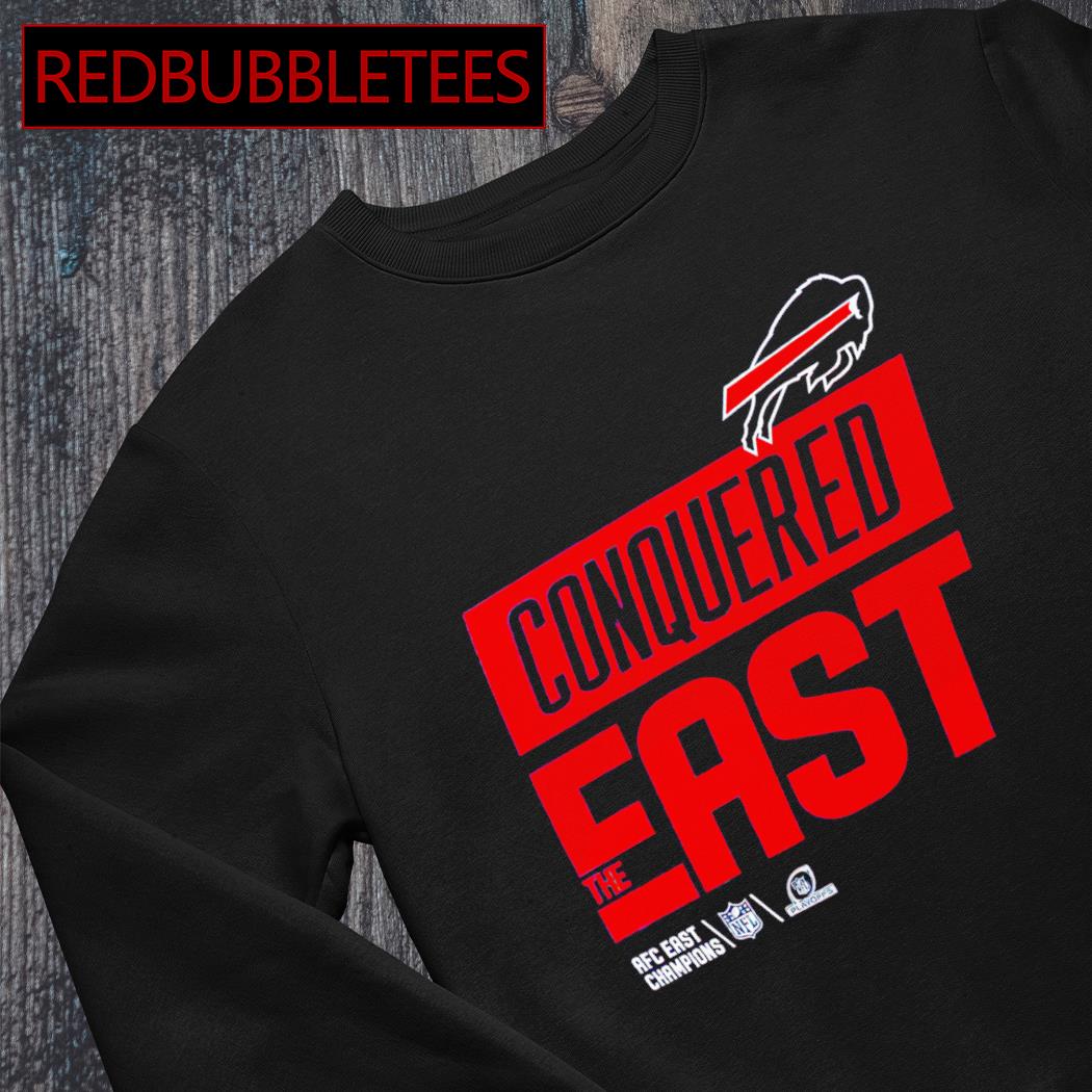 Buffalo Bills Conquered The East 2022 Afc East Champions Shirt, hoodie,  sweater, long sleeve and tank top