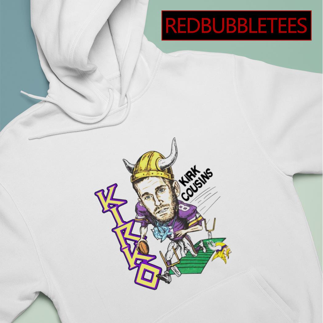 Kirk Cousins You Fuck Like That Minnesota Vikings Shirt, hoodie, sweater,  long sleeve and tank top