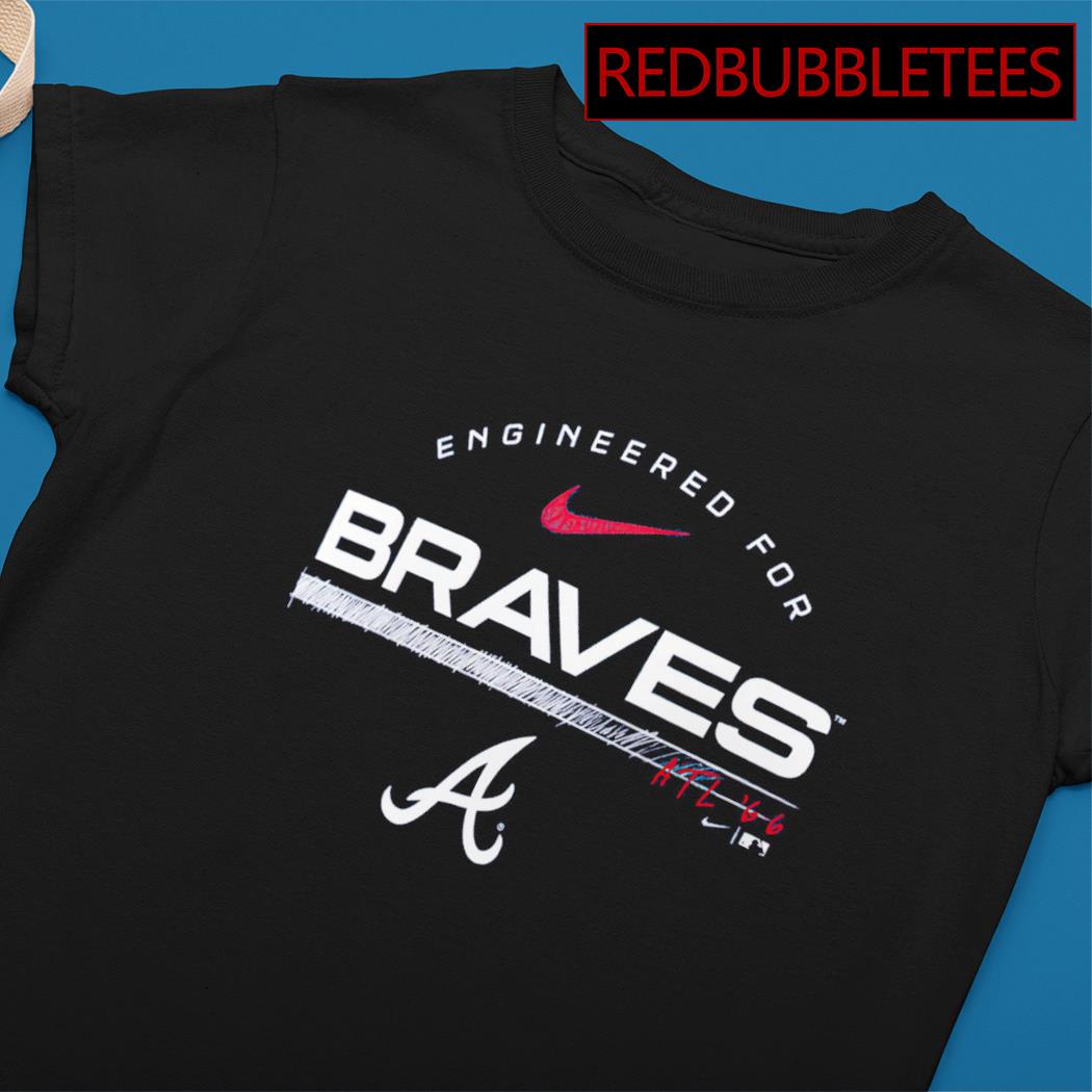 Atlanta Braves Engineered for Braves shirt, hoodie, sweater, long sleeve  and tank top