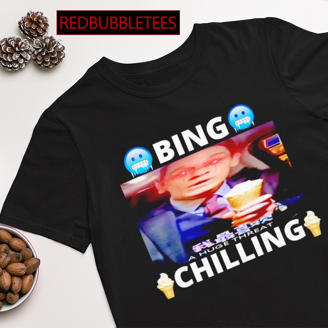 Bong Chilling a huge threat shirt
