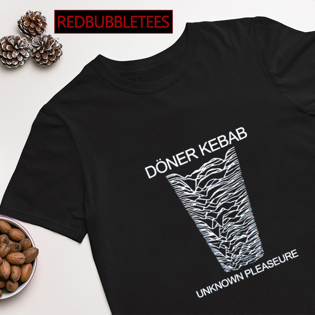 Doner kebab unknown pleaseure shirt