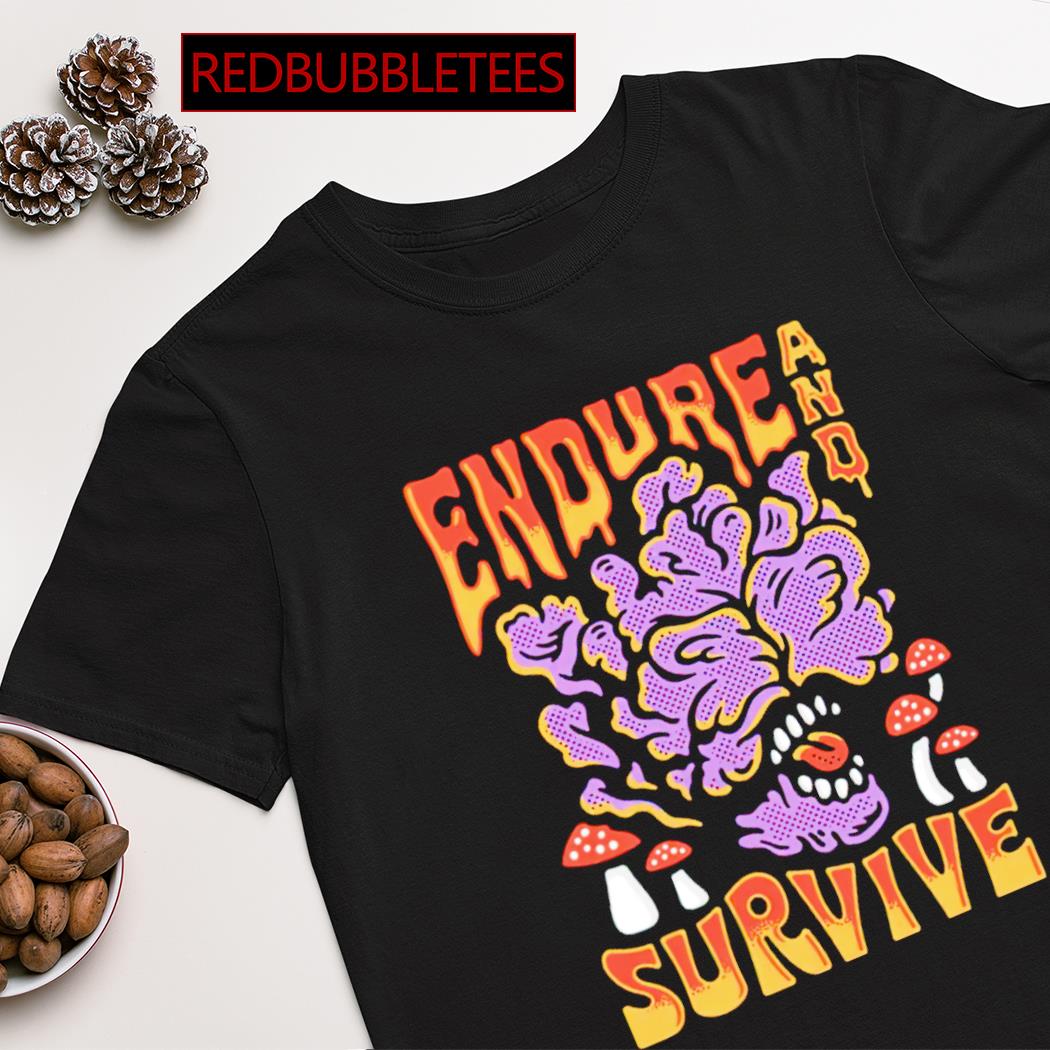 Endure and survive the last of us shirt