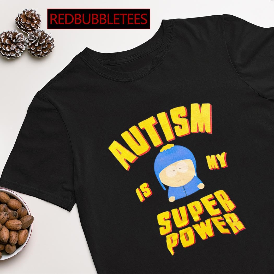 Best craig Tucker autism is my super power shirt