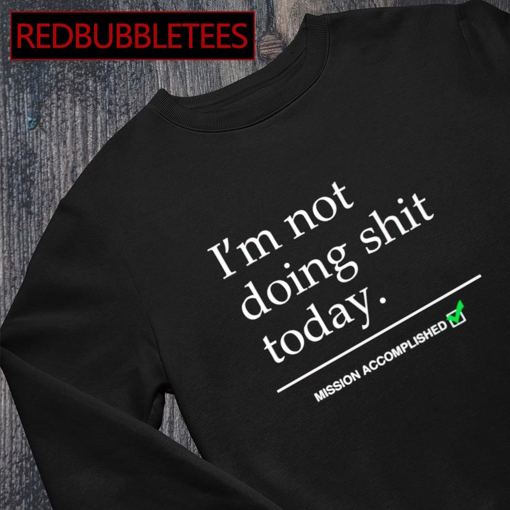 NOT DOING SHIT TODAY T-SHIRT (BLACK)