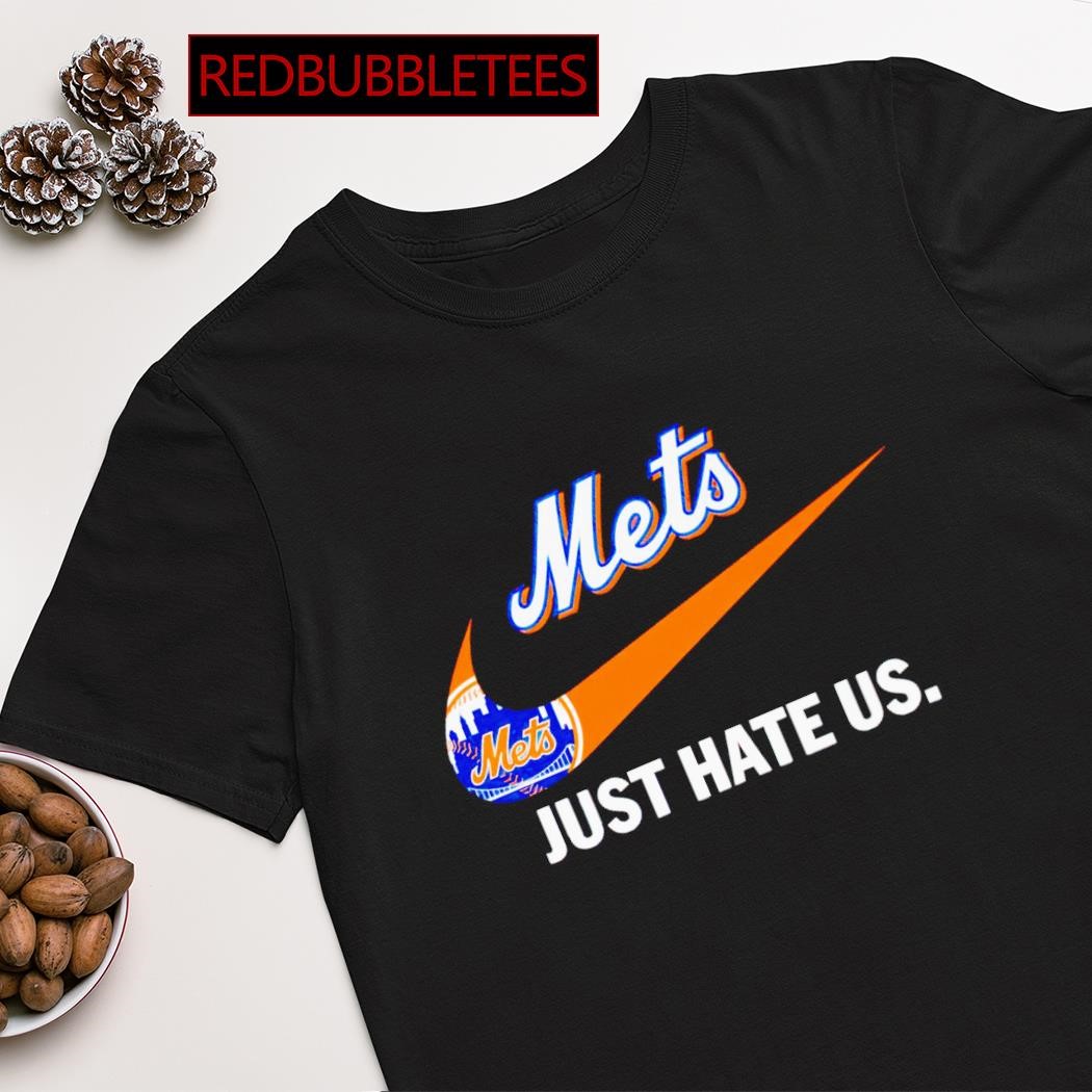 New York Mets Nike Just Hate Us Shirt