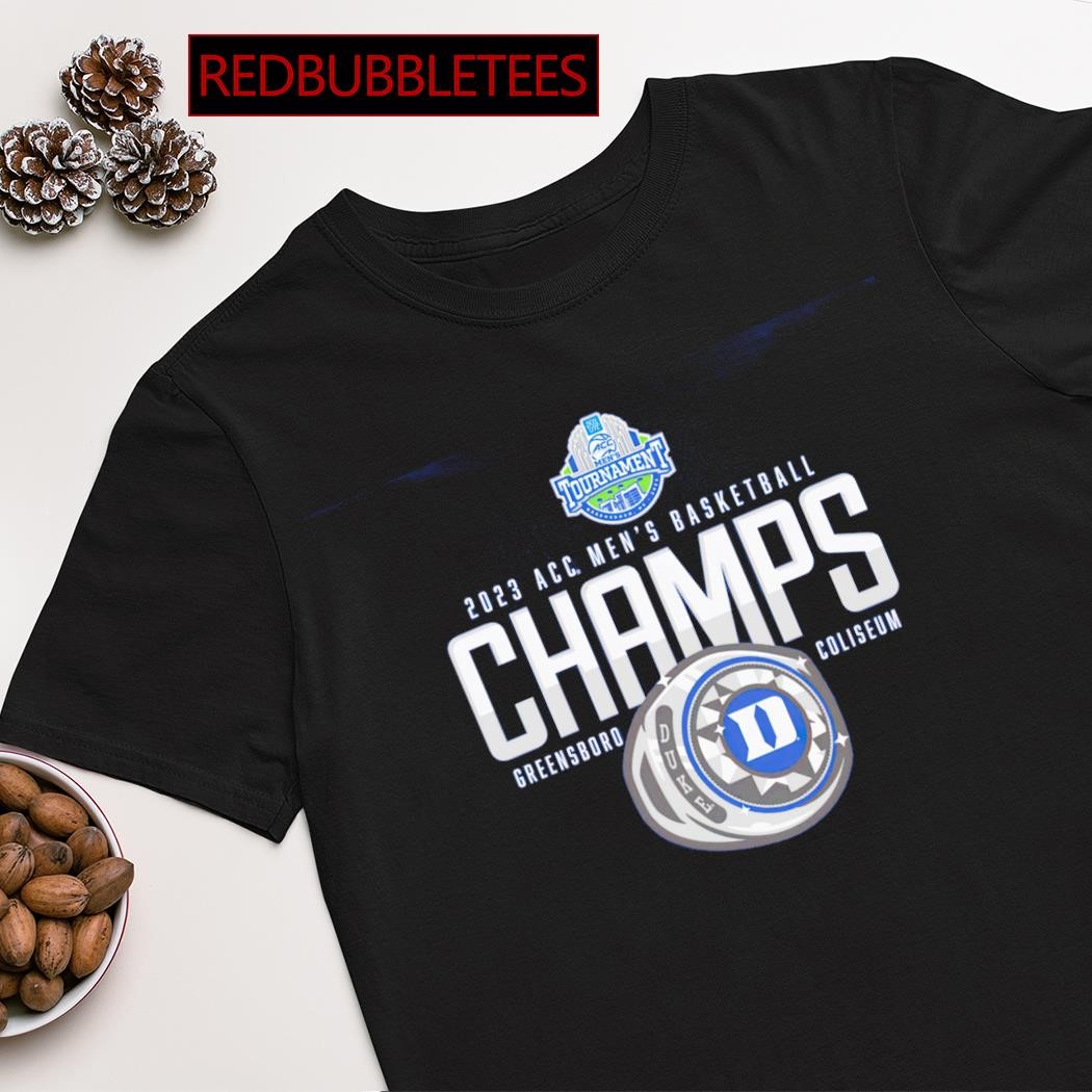 Official duke Blue Devils 2023 ACC Men's Basketball Conference Tournament  Champions shirt, hoodie, sweater, long sleeve and tank top