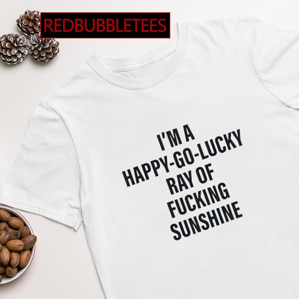 happy go lucky ray of sunshine t shirt