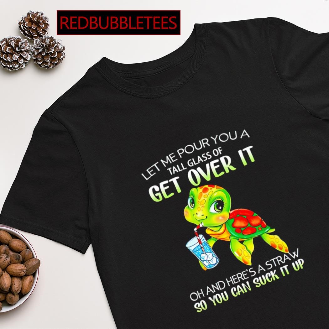 https://images.redbubbletees.com/2023/03/Turtle-I-may-live-in-texas-butlet-me-pour-you-a-tall-glass-of-get-ovet-it-oh-heres-a-straw-so-you-can-suck-it-up-shirt-Shirt.jpg