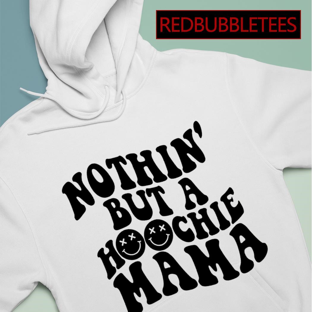 hoochie mama shirt