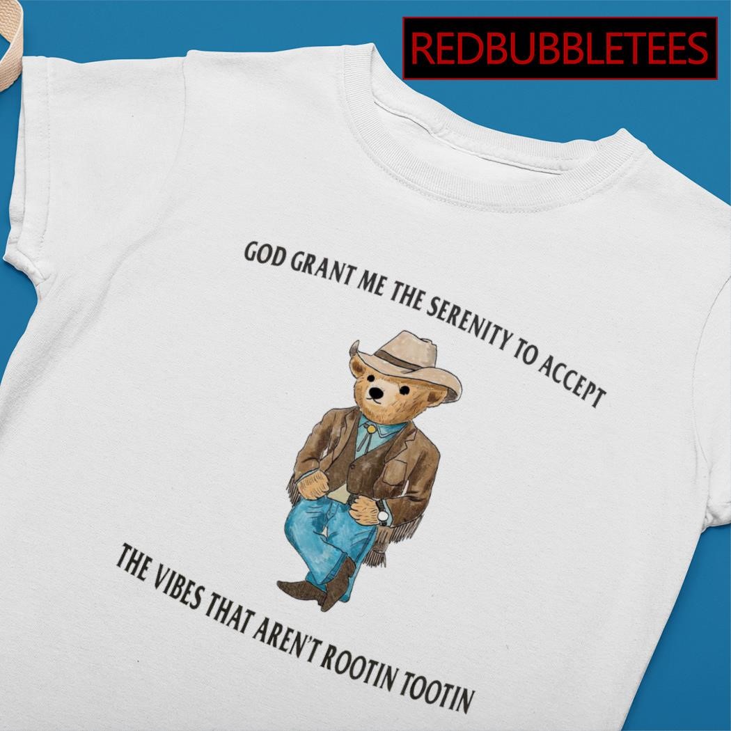 Cowboys Teddy Bear God Grant Me The Serenity To Accept The Vibes T-shirts -  Shibtee Clothing