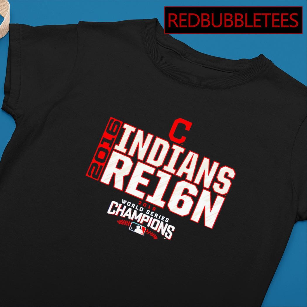 Indians re16N world series champions 2016 shirt, hoodie, sweater, long  sleeve and tank top