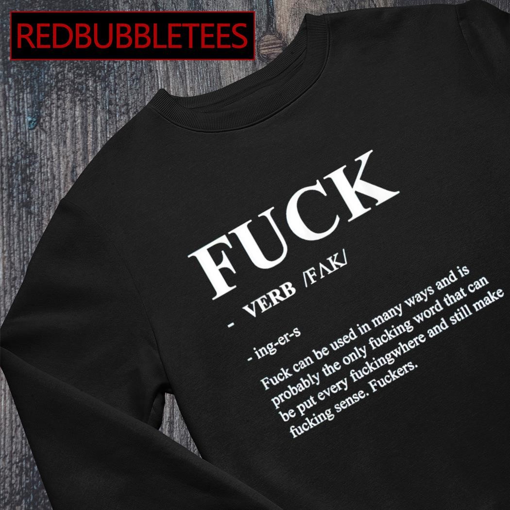 Fuck can be used in many fucking ways shirt, hoodie, sweater, long