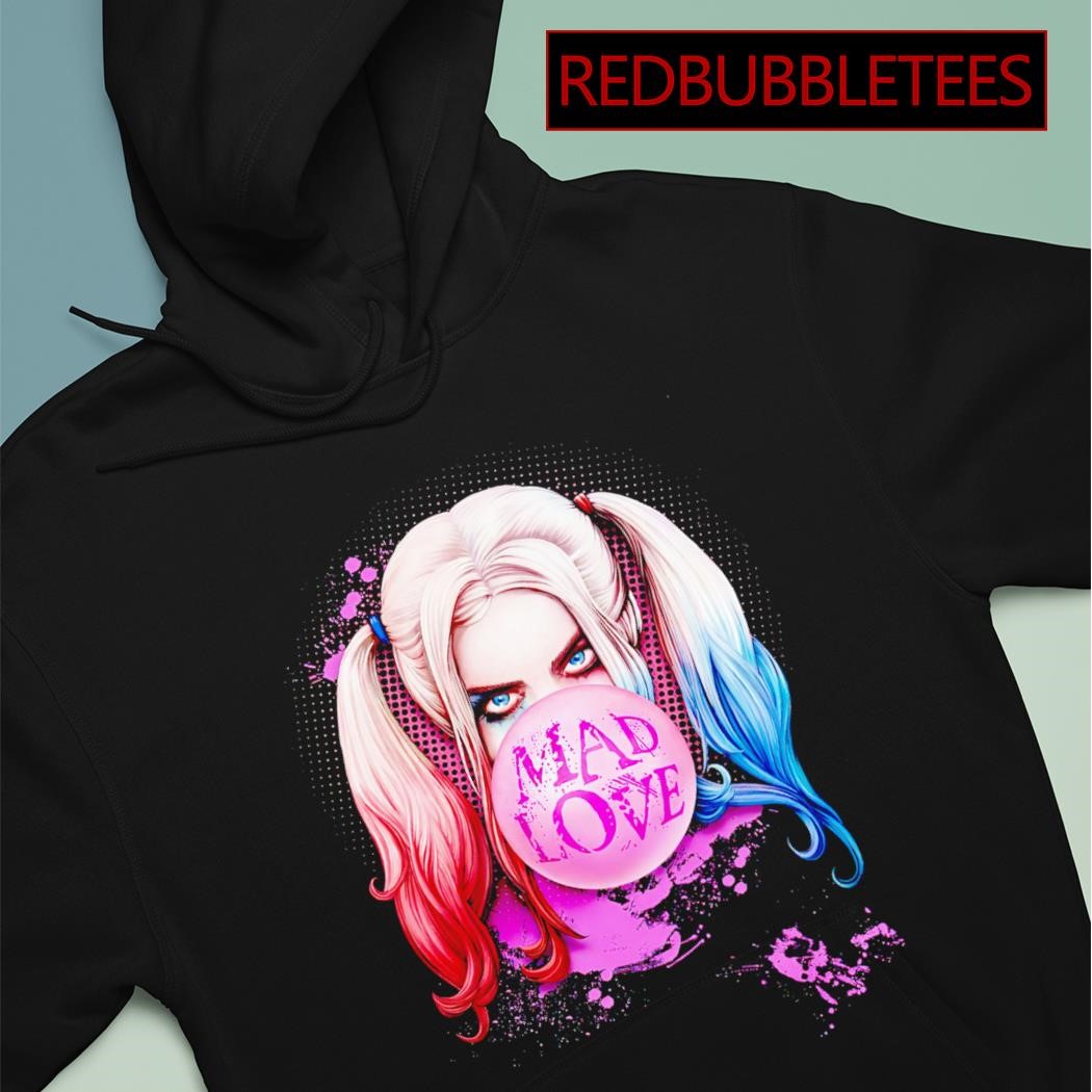 Harley Quinn mad love shirt hoodie sweater long sleeve and tank top