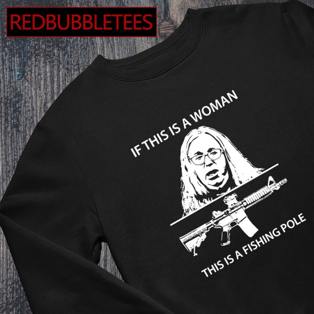 If this is a woman this is a fishing pole shirt, hoodie, sweater, long  sleeve and tank top