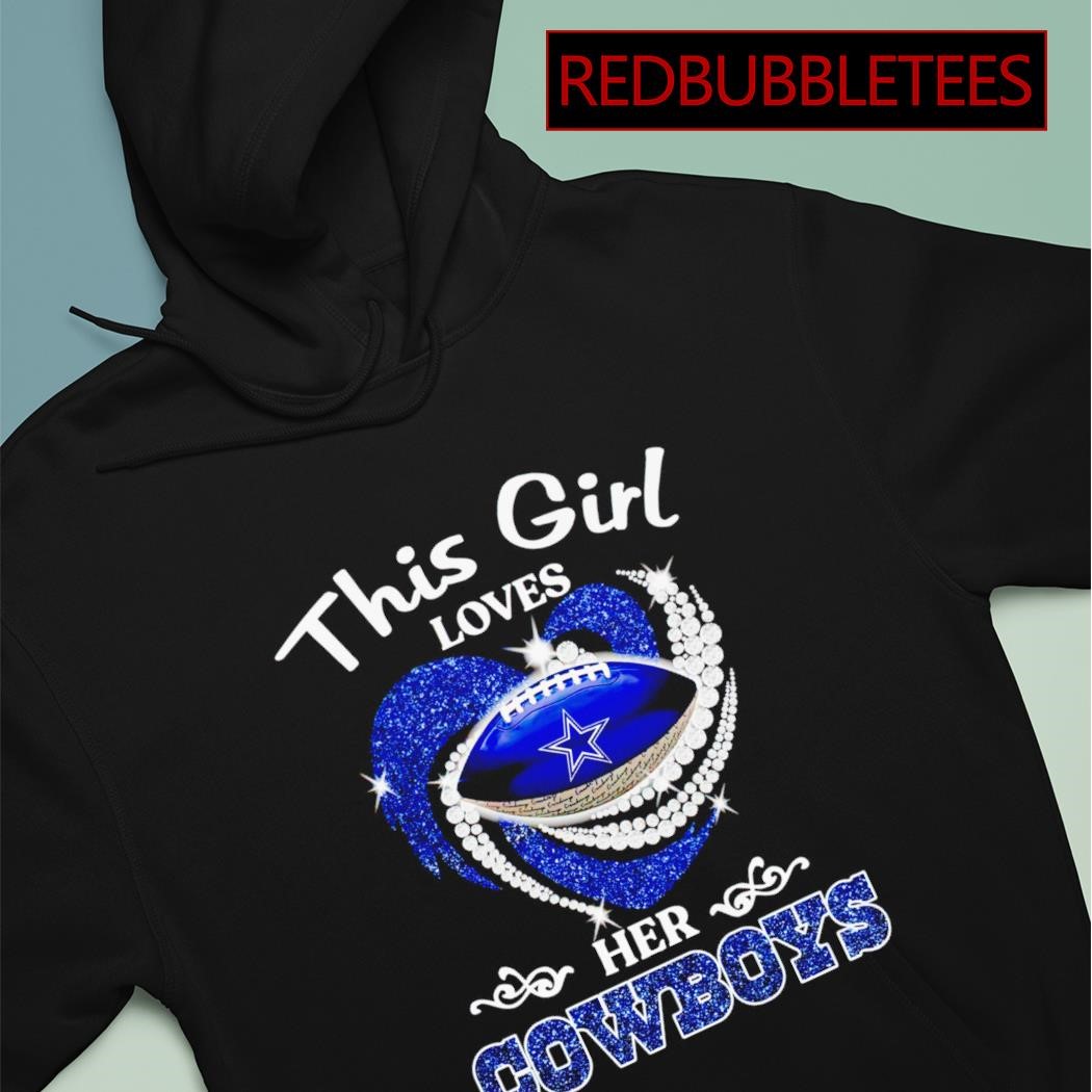 This girl loves her Cowboys shirt, hoodie, sweater, long sleeve and tank top