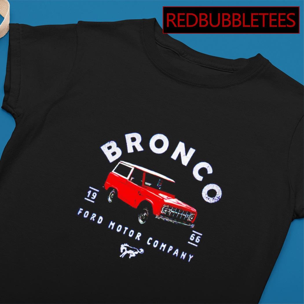 Bronco ford motor company 1966 shirt, hoodie, sweater, long sleeve and tank  top