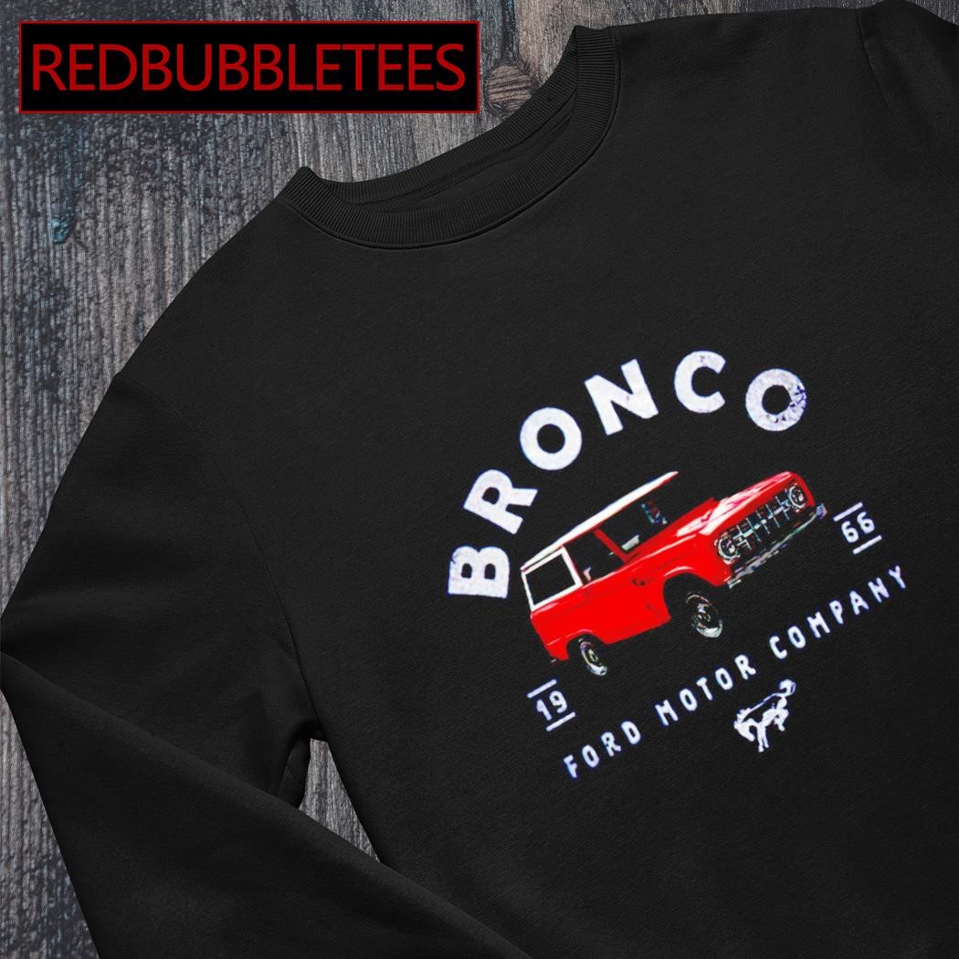 Bronco ford motor company 1966 shirt, hoodie, sweater, long sleeve and tank  top