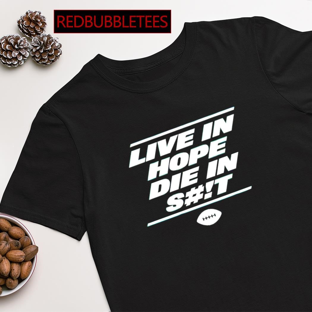 Official New York Jets Live in Hope Die in shit Shirt, hoodie