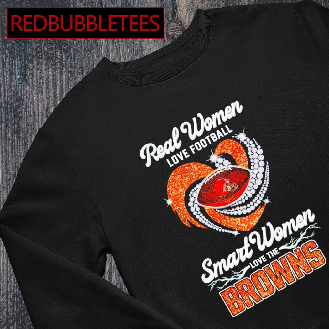 Real women love football smart women love the Cleveland Browns shirt, hoodie,  sweater, long sleeve and tank top