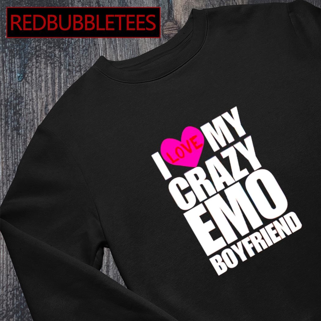 crazy boyfriend shirt