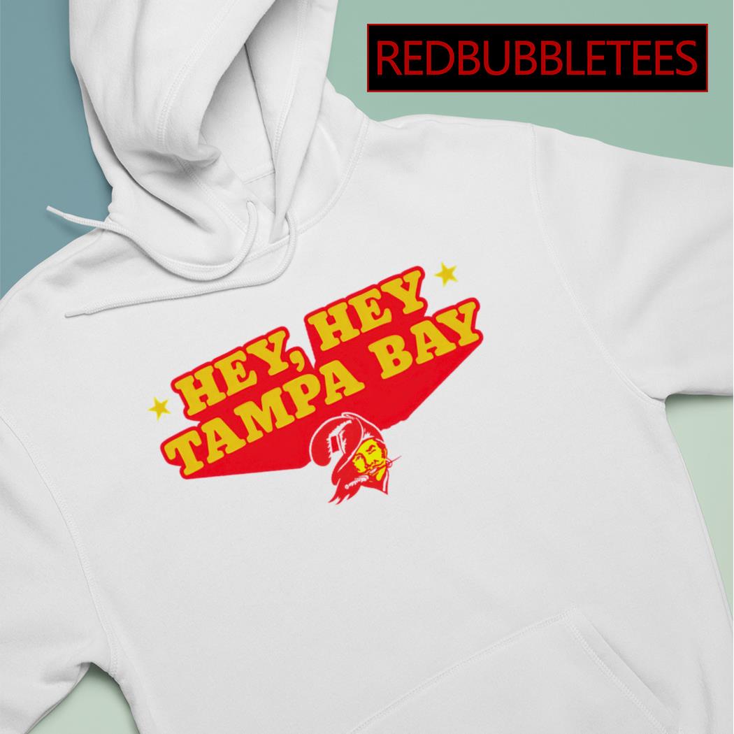 Hey hey tampa bay T Shirt, hoodie, sweater, long sleeve and tank top