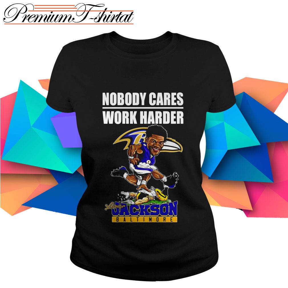 Baltimore nobody cares work harder shirt, hoodie, sweater and v-neck t-shirt