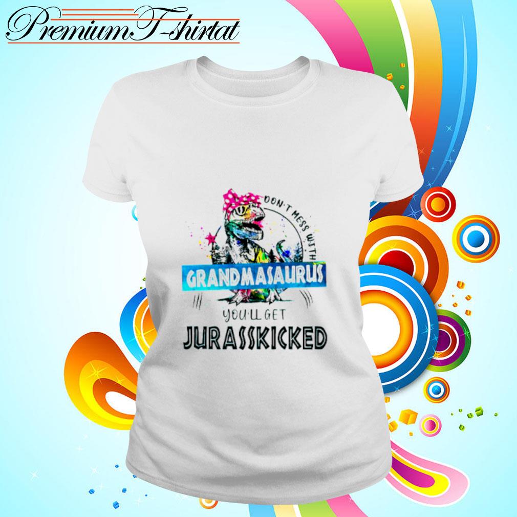 Don T Mess With Grandmasaurus You Ll Get Jurasskicked Svg Shirt Hoodie Sweater Long Sleeve And Tank Top