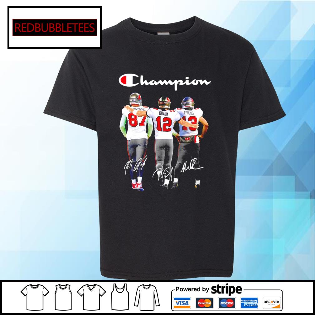 Tampa Bay Buccaneers Rob Gronkowski Tom Brady Mike Evans champion signature  shirt, hoodie, sweater, long sleeve and tank top